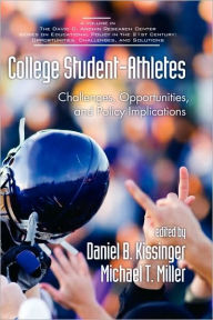 Title: Collegestudent-Athletes: Challenges, Opportunities, and Policy Implications (Hc), Author: Daniel B. Kissinger