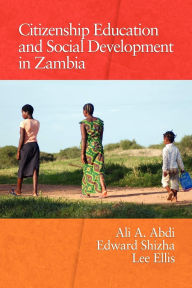 Title: Citizenship Education and Social Development in Zambia, Author: Ali A Abdi