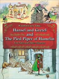 Title: Hansel and Gretel and The Pied Piper of Hamelin: Two Tales and Their Histories, Author: Carron Brown