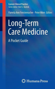 Long-Term Care Medicine: A Pocket Guide / Edition 1
