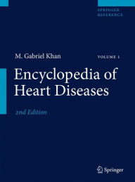 Title: Encyclopedia of Heart Diseases / Edition 2, Author: M. Gabriel Khan