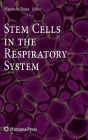 Stem Cells in the Respiratory System / Edition 1