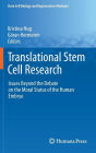 Translational Stem Cell Research: Issues Beyond the Debate on the Moral Status of the Human Embryo