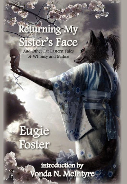 Returning My Sister's Face: And Other Far Eastern Tales of Whimsy and Malice