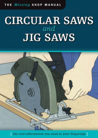 Title: Circular Saws and Jig Saws (Missing Shop Manual): The Tool Information You Need at Your Fingertips, Author: Skills Institute Press