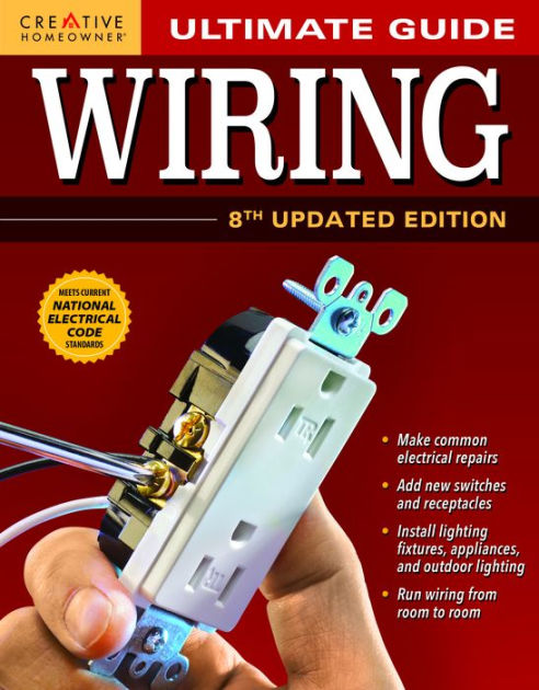 The Complete Guide to Home Wiring: A Comprehensive Manual, from Basic  Repairs to 9780865734296