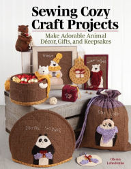 Title: Sewing Cozy Craft Projects: Make Adorable Animal Decor, Gifts and Keepsakes, Author: Olesya Lebedenko