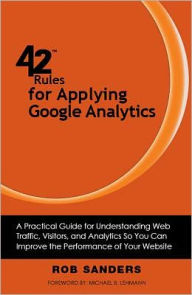 Title: 42 Rules for Applying Google Analytics, Author: Rob Sanders