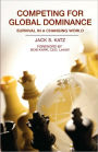 Competing for Global Dominance: Survival in a Changing World