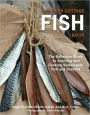 The River Cottage Fish Book: The Definitive Guide to Sourcing and Cooking Sustainable Fish and Shellfish [A Cookbook]