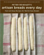 Peter Reinhart's Artisan Breads Every Day: Fast and Easy Recipes for World-Class Breads (PagePerfect NOOK Book)