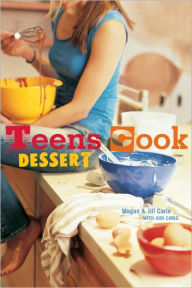 Title: Teens Cook Dessert: [A Baking Book], Author: Megan Carle