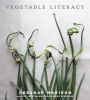 Alternative view 2 of Vegetable Literacy: Cooking and Gardening with Twelve Families from the Edible Plant Kingdom, with over 300 Deliciously Simple Recipes [A Cookbook]