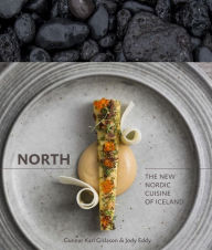 Title: North: The New Nordic Cuisine of Iceland [A Cookbook], Author: Gunnar Karl Gíslason