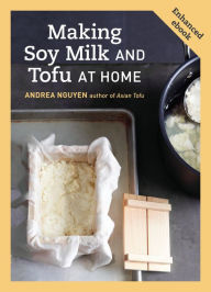Making Soy Milk and Tofu at Home (Enhanced Edition)