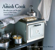 Title: The Amish Cook: Recollections and Recipes from an Old Order Amish Family [A Cookbook], Author: Elizabeth Coblentz
