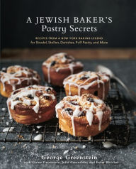 Title: A Jewish Baker's Pastry Secrets: Recipes from a New York Baking Legend for Strudel, Stollen, Danishes, Puff Pastry, and More, Author: George Greenstein