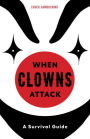 When Clowns Attack: A Survival Guide