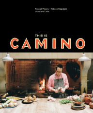 Title: This Is Camino: [A Cookbook], Author: Russell Moore