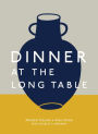 Dinner at the Long Table: [A Cookbook]