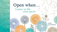 Title: Open When: Letters to Lift Your Spirits, Author: Karen Salmansohn