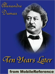 Title: Ten Years Later, Author: Alexandre Dumas