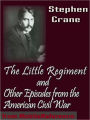 The Little Regiment and Other Episodes of the American Civil War