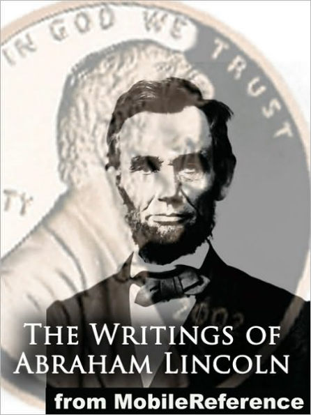 The Writings of Abraham Lincoln, All Seven Volumes