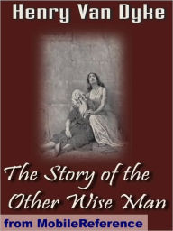Title: The Story of the Other Wise Man, Author: Henry Van Dyke