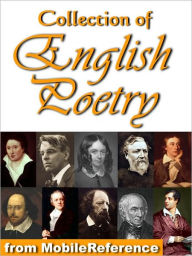 Title: Collection of English Poetry: William Blake, Elizabeth B. Browning, Robert Browning, Lord Byron, John Keats, William Shakespeare, Percy B. Shelley, Lord Tennyson, William Wordsworth, W.B. Yeats., Author: Various