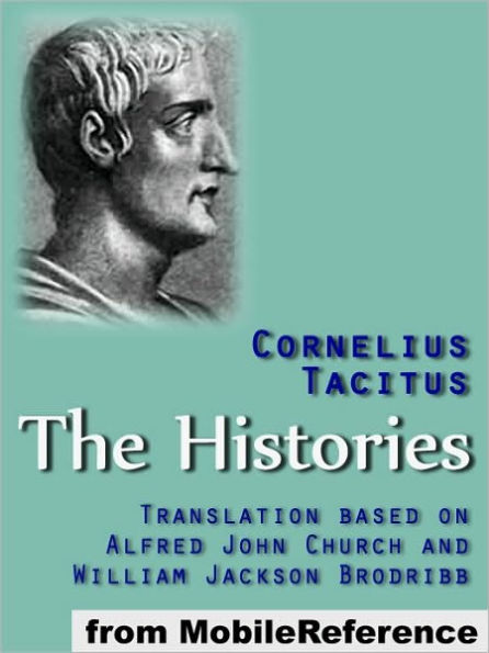 The Histories : Translation based on Alfred John Church and William Jackson Brodribb.
