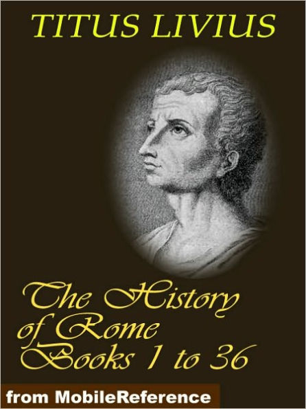 The History of Rome (Livy's Rome), Books 1 to 36