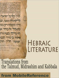 Title: Hebraic Literature: Translations from the Talmud, Midrashim and Kabbala, Author: Various