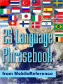 FREE 25 Language Phrasebook: German, French, Spanish, Catalan, Portuguese, Italian, Greek, Danish, Dutch, Swedish, Norwegian, Finnish, Czech, Polish, Hungarian, Russian, Croatian, Turkish, Hebrew, Arabic, Japanese, Chinese, Indonesian, Malay, and Thai