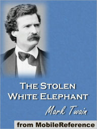 Title: The Stolen White Elephant, Author: Mark Twain