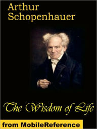 Title: The Wisdom of Life, Author: Arthur Schopenhauer