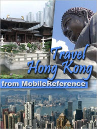 Title: Travel Hong Kong: Illustrated Guide, Phrasebook and Maps, Author: MobileReference