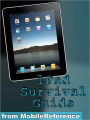 iPad Survival Guide: Step-by-Step User Guide for Apple iPad: Getting Started, Downloading FREE eBooks, Using eMail, Photos and Videos, and Surfing Web