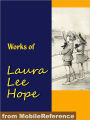 Works of Laura Lee Hope: Illustrated. Series: the Bobbsey Twins, the Outdoor Girls, the Moving Picture Girls, the Bunny Brown, the Six Little Bunkers and Others