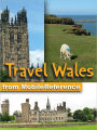 Travel Wales, UK: Illustrated Guide & Maps. Incl. Cardiff, Swansea, Aberaeron & more.