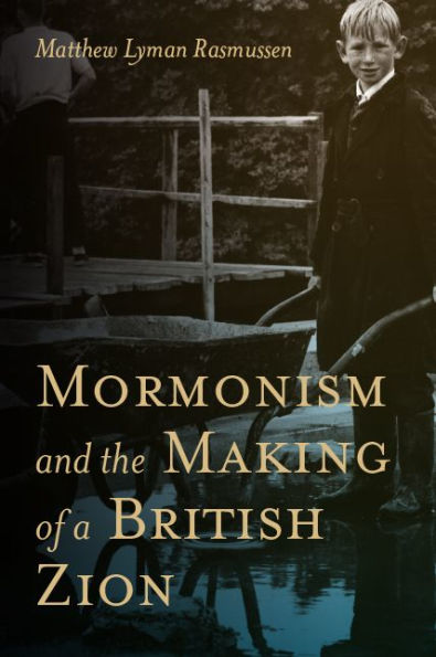 Mormonism and the Making of a British Zion