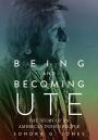 Being and Becoming Ute: The Story of an American Indian People