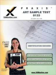 Title: Praxis Art Sample Test 10133 Teacher Certification Test Prep Study Guide, Author: Sharon Wynne