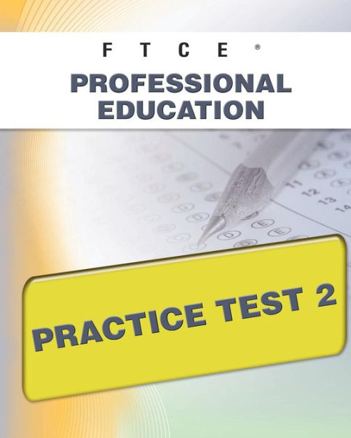 FTCE Professional Education Practice Test 2 By Sharon Wynne, Paperback ...