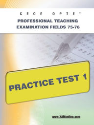 Title: CEOE OPTE Oklahoma Professional Teaching Examination Fields 75-76 Practice Test 1, Author: Sharon Wynne