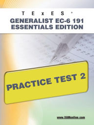TExES Generalist EC-6 191 Essentials Edition Practice Test 2