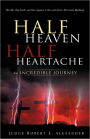 HALF HEAVEN HALF HEARTACHE