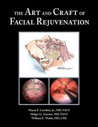 Title: The Art and Craft of Facial Rejuvenation, Author: Wayne Larrabee