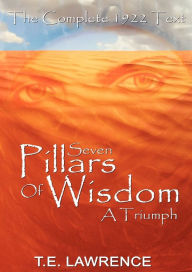 Title: Seven Pillars of Wisdom: A Triumph, Author: T E Lawrence