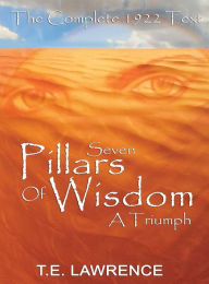 Title: Seven Pillars of Wisdom: A Triumph, Author: T E Lawrence